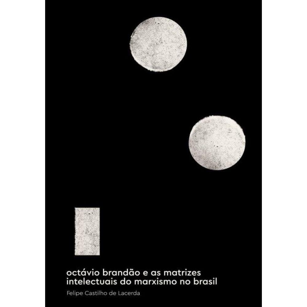 Octavio Brandao E As Matrizes Intelectuais Do Marxismo No Brasil - 1919-1929
