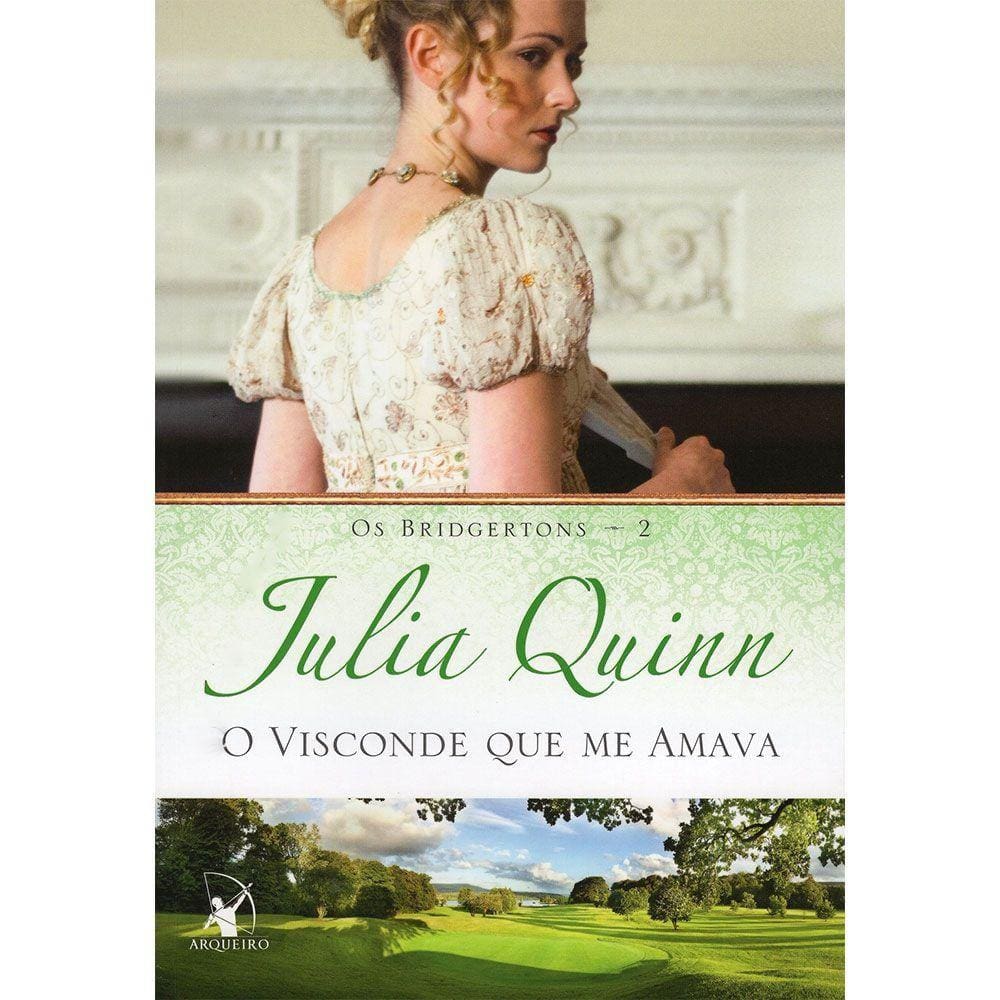 O Visconde Que Me Amava (Os Bridgertons - Livro 2)