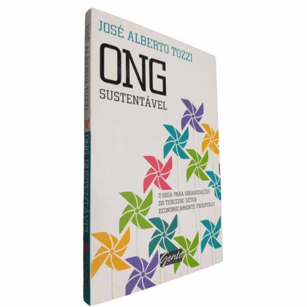 Livro Físico ONG Sustentável Jose Alberto Tozzi O Guia Para Organizações do Terceiro Setor Economicamente Prósperas