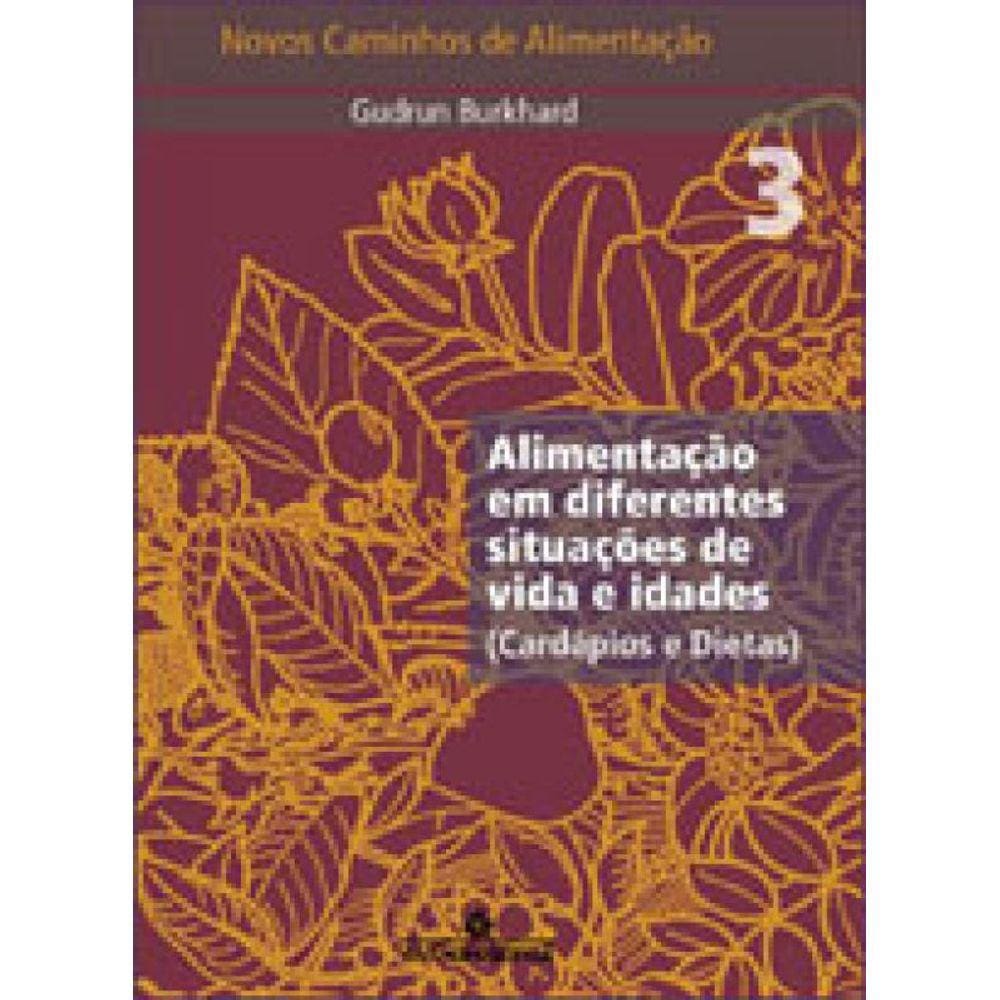 Novos Caminhos De Alimentaçao 3 - Alimentaçao Em Diferentes Situaçoes De Vida E Idades