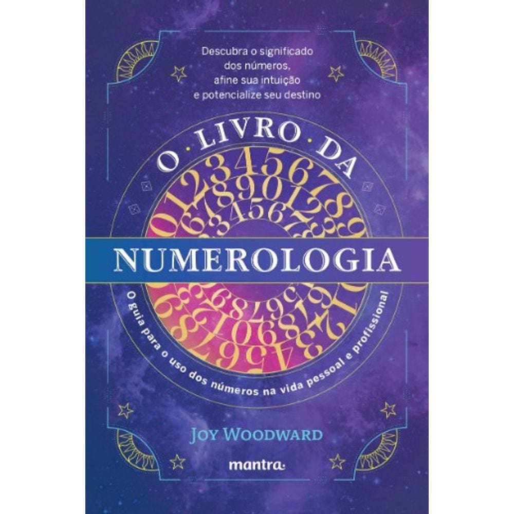 Livro Da Numerologia, O: O Guia Para O Dominio Dos Numeros E Seu Uso Na Vid