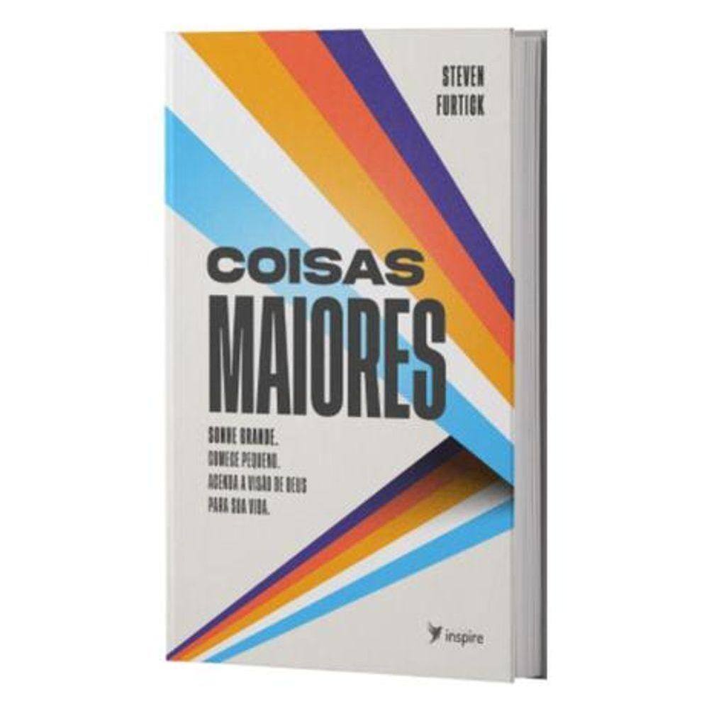 Coisas Maiores - Steven Furtick