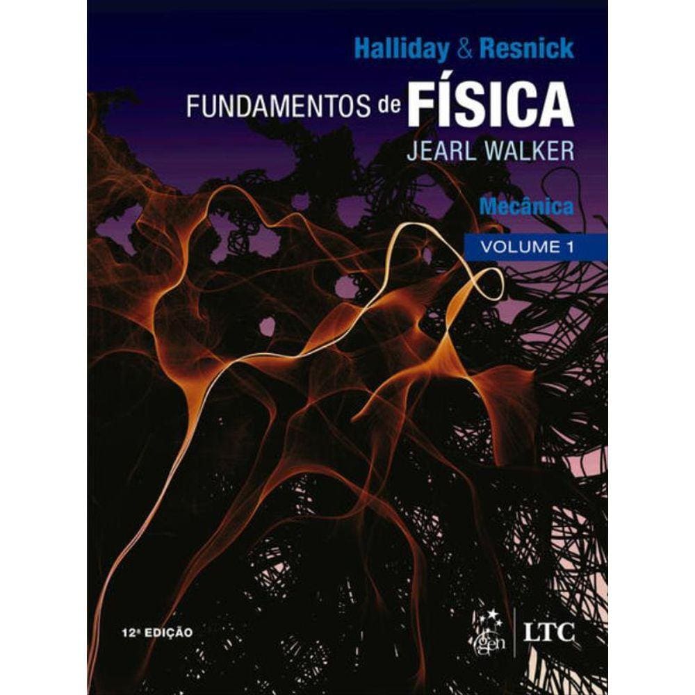 Fundamentos Da Física - Mecânica - Volume 1 - Vol. 1