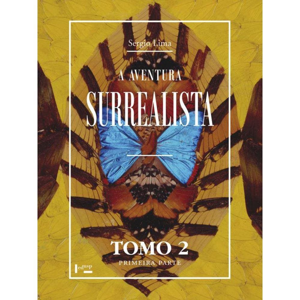A Aventura Surrealista - Tomo 2 - Primeira Parte