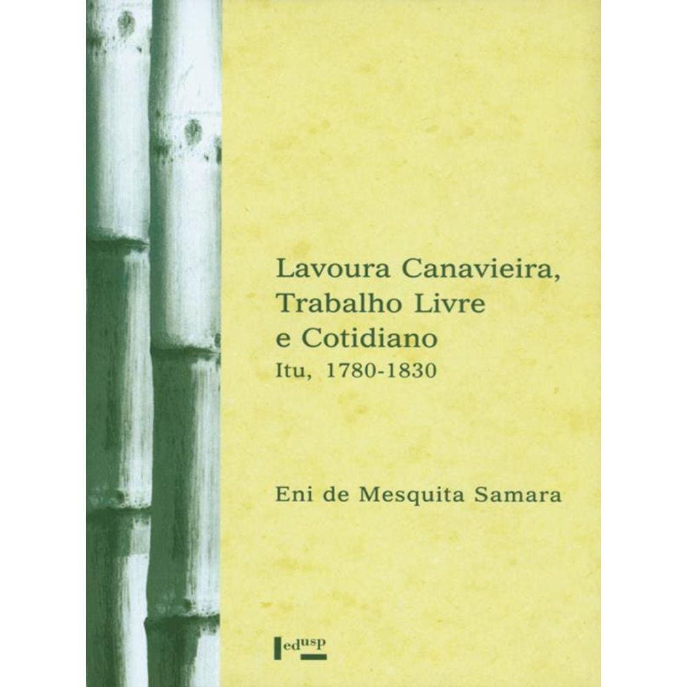 Lavoura Canavieira, Trabalho Livre E Cotidiano