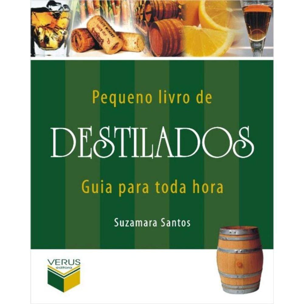 Pequeno livro de destilados; Guia para toda hora