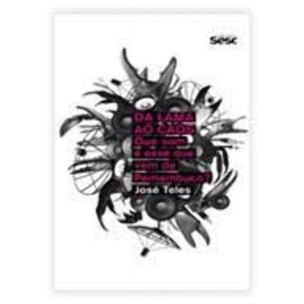 Da Lama ao Caos - Que Som é Esse Que Vem de Pernambuco?