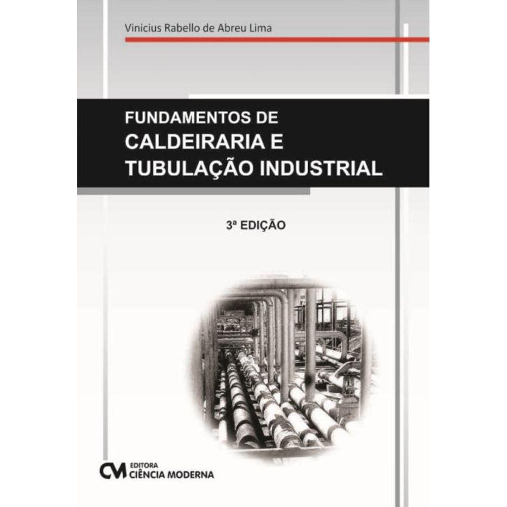 Fundamentos de Caldeiraria e Tubulação Industrial - 03Ed/20