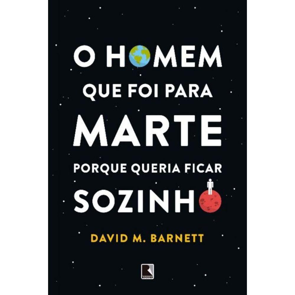 o Homem Que Foi Para Marte Porque Queria Ficar Sozinho