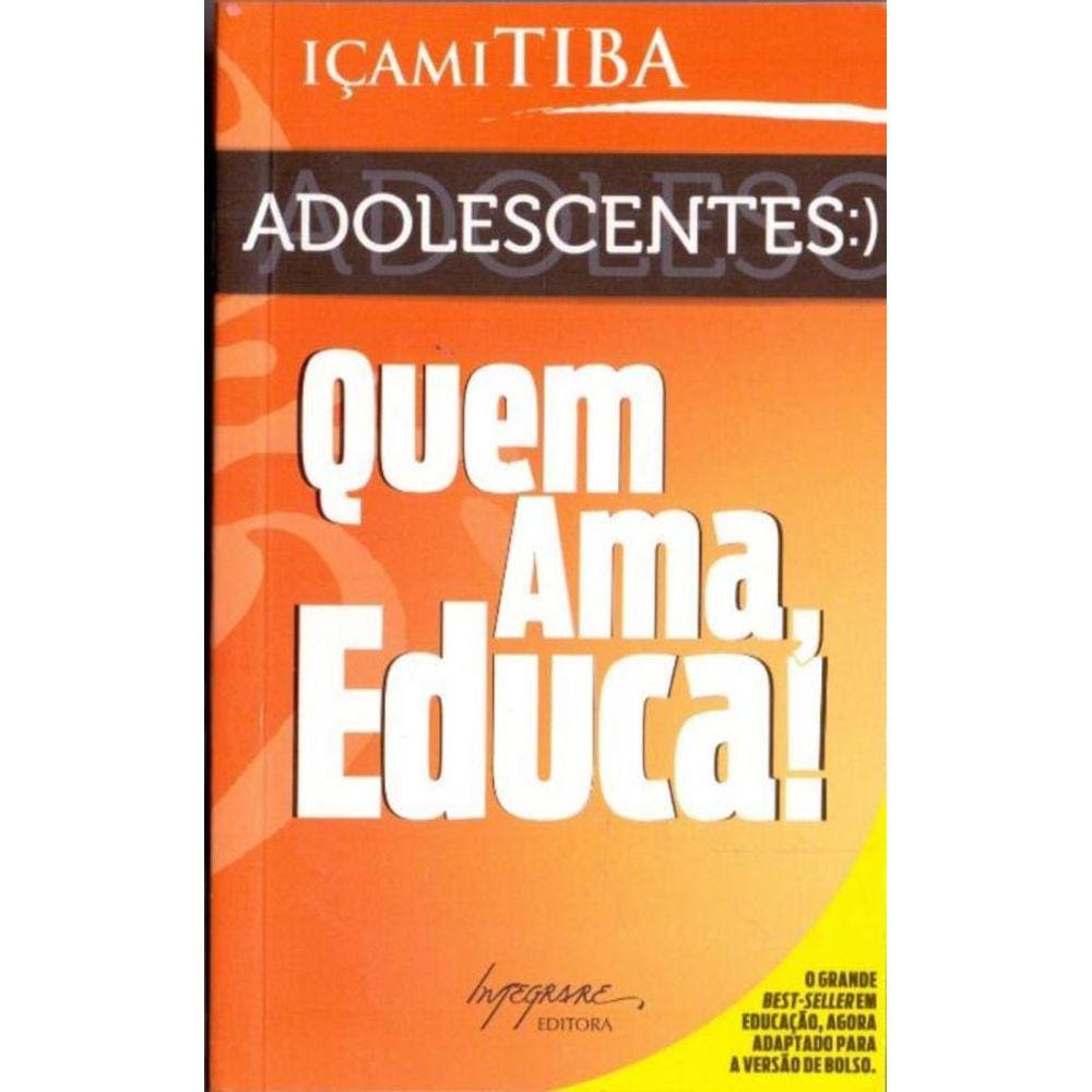Adolescentes: Quem Ama, Educa! - Bolso