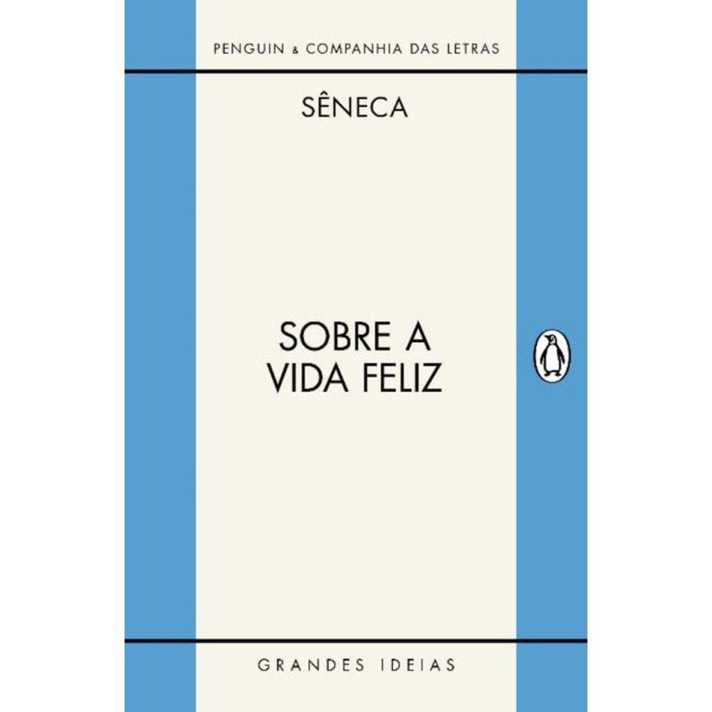 Sobre a Vida Feliz / Sobre a Providência / Sobre o Ócio