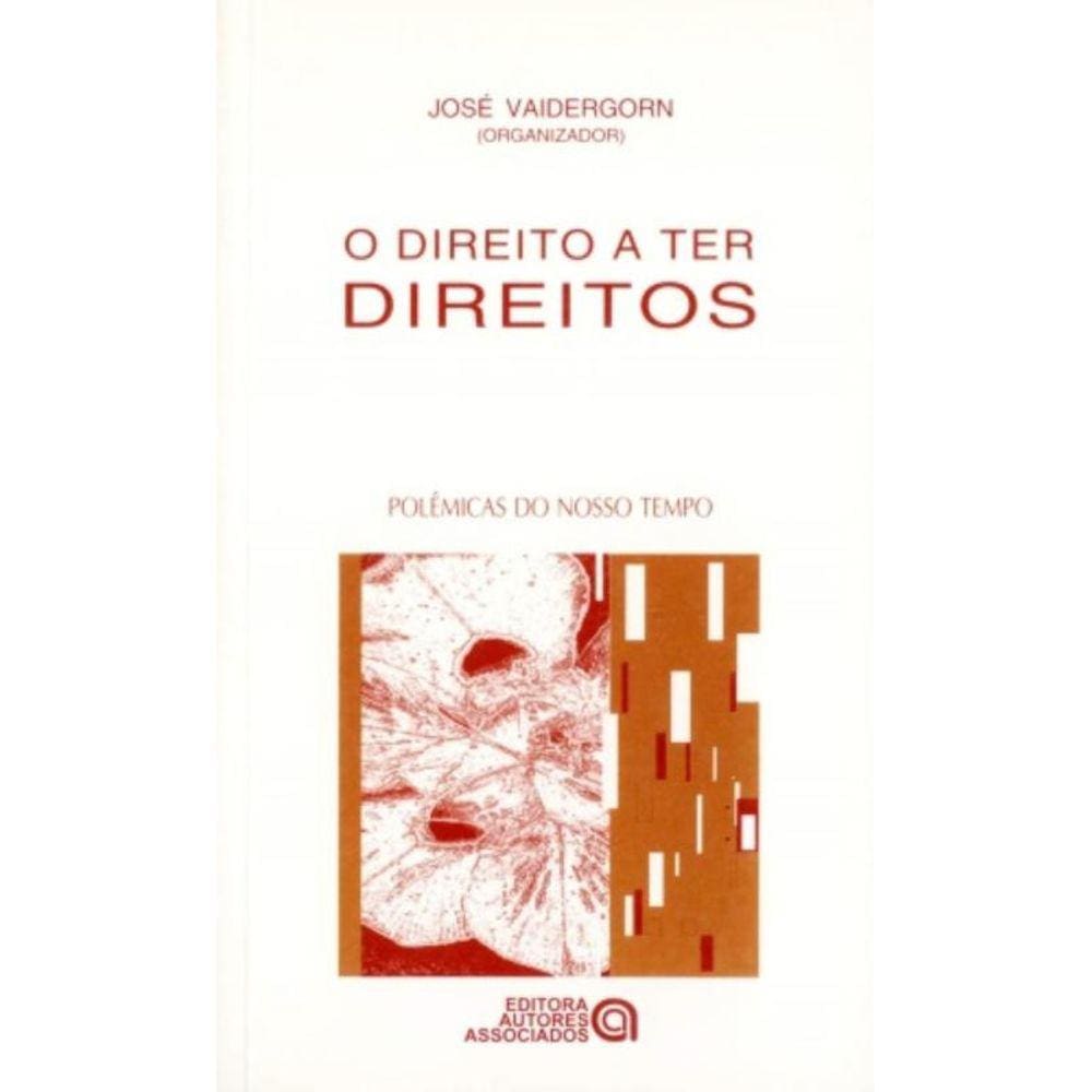Direito A Ter Direitos, O: Polemicas Do Nosso Temp