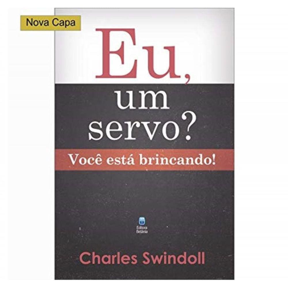 Eu, Um Servo? Você Está Brincando!