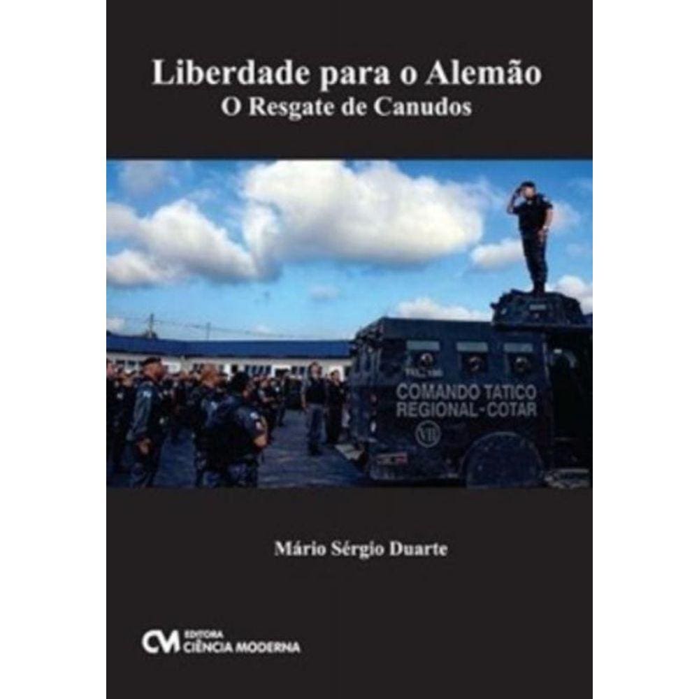 Liberdade Para O Alemao - O Resgate De Canudos