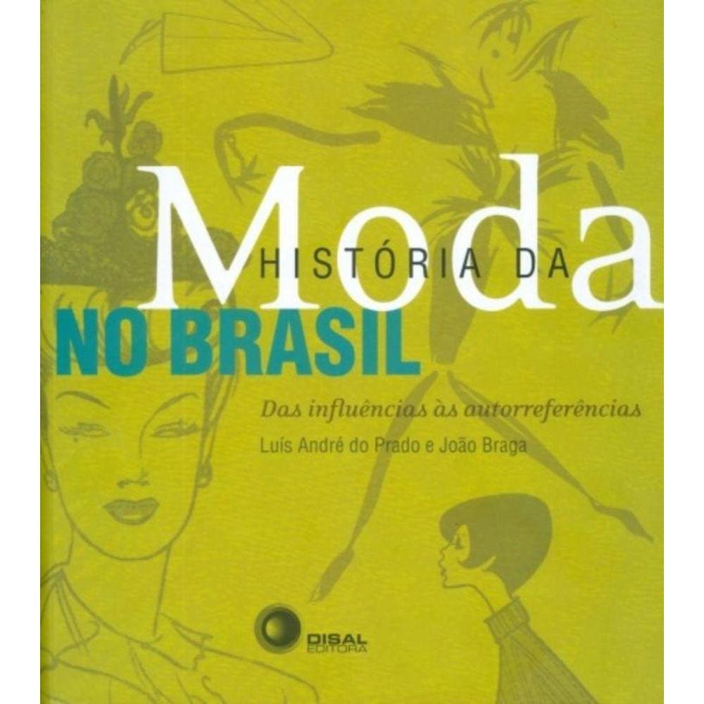 Historia Da Moda No Brasil - 2A Ed