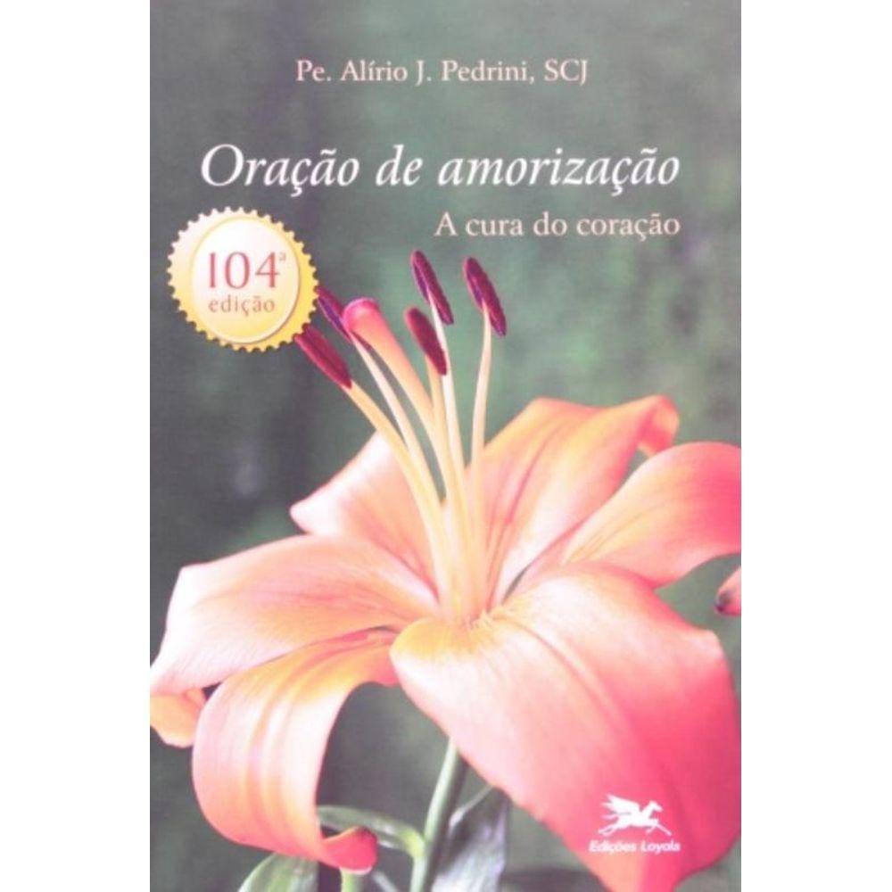 Oração De Amorização - A Cura Do Coração