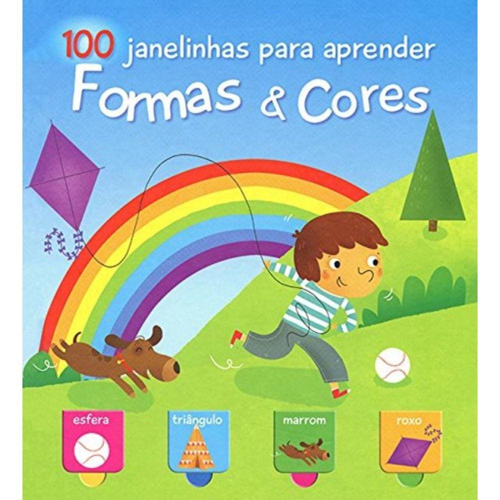 Formas & Cores : 100 Janelinhas Para Aprender