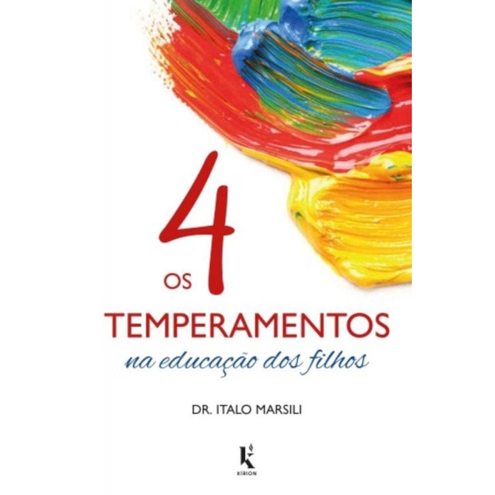 4 Temperamentos Na Educacao Dos Filhos, Os