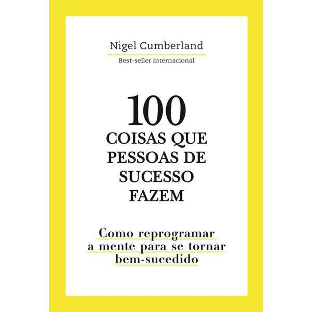 100 Coisas Que Pessoas de Sucesso Fazem