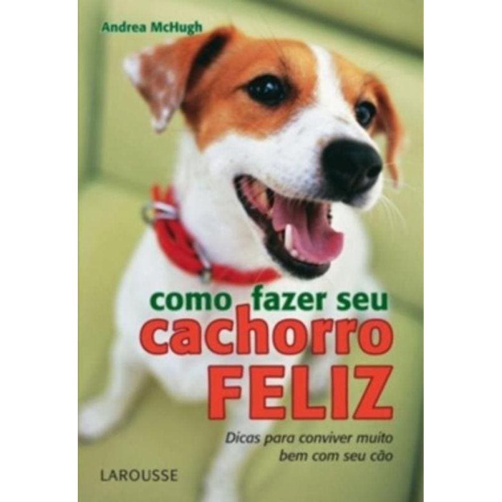 Como Fazer Seu Cachorro Feliz