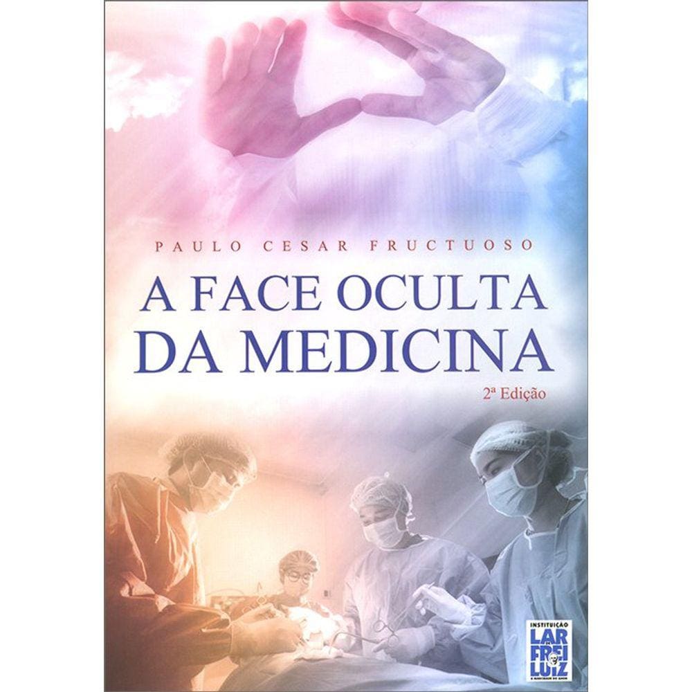 A Face Oculta Da Medicina