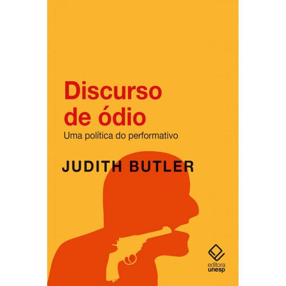 Discurso de ódio: Uma política do performativo