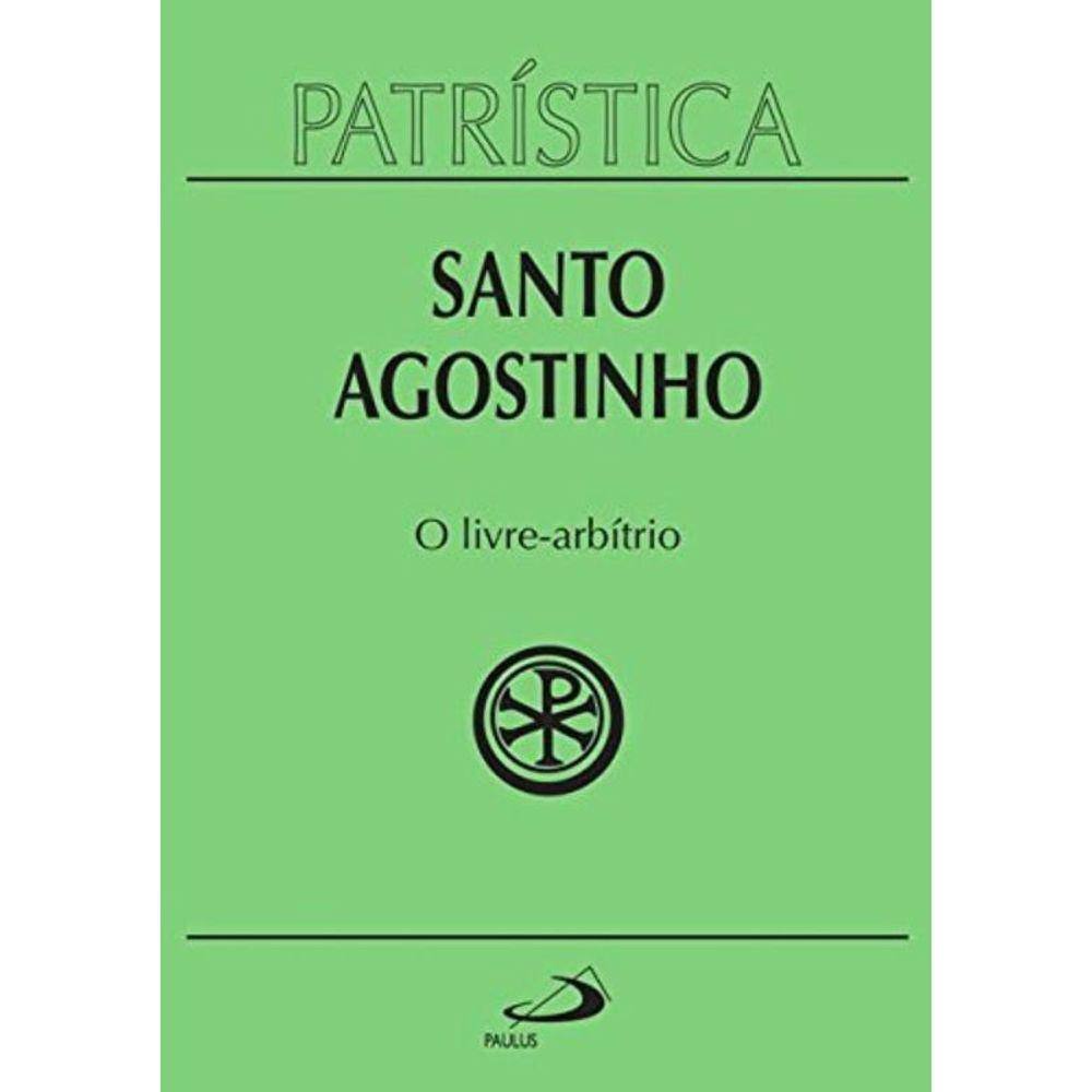 Patristica - Vol. 8 - O Livre-Arbitrio