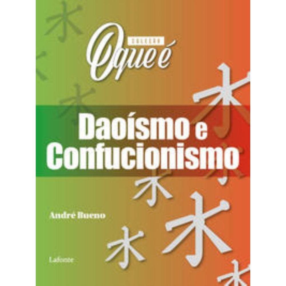 Colecao O Que E - Daoismo E Confucionismo