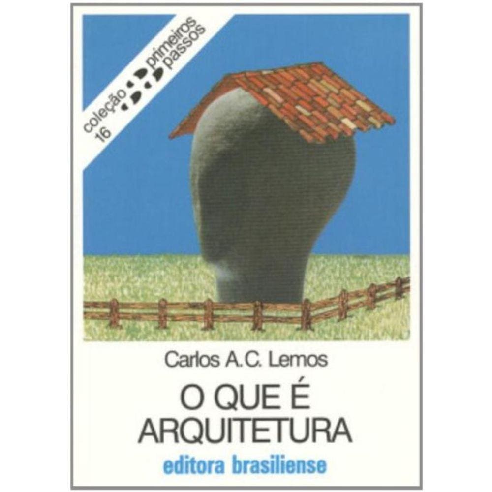 Que E Arquitetura, O - Vol.16 - Colecao Primeiros