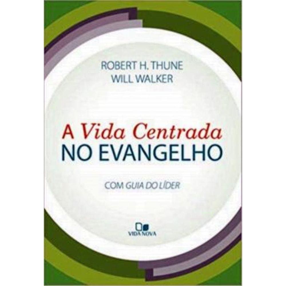 Vida Centrada No Evangelho, A