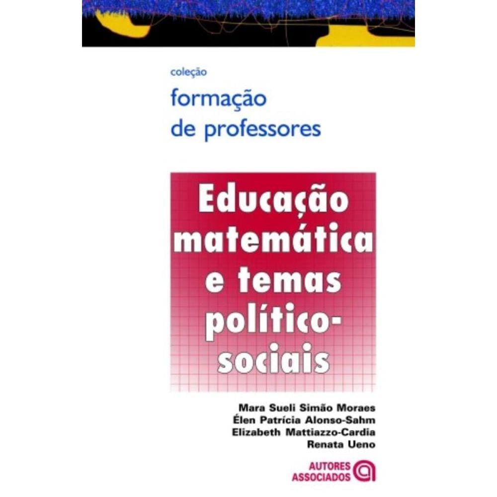 Educacao Matematica E Temas Politico-Sociais