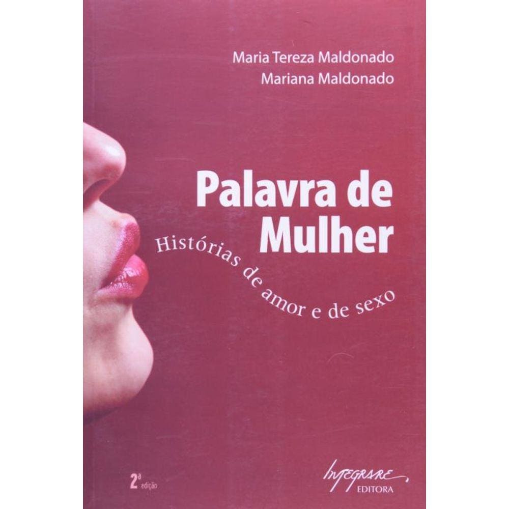Palavra De Mulher - Historias De Amor E Sexo