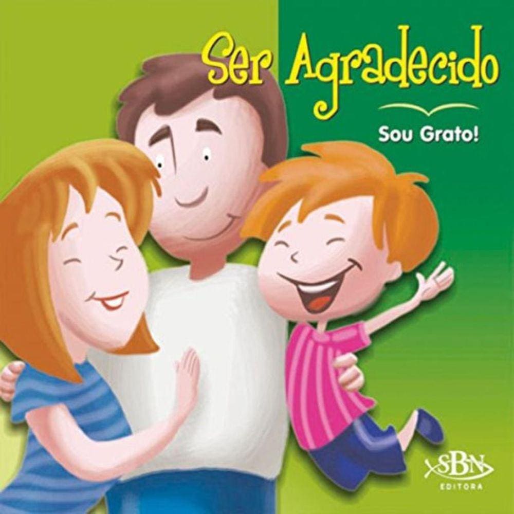 Ser Agradecido - Sou Grato - Col. Amigos De Deus - 1ª