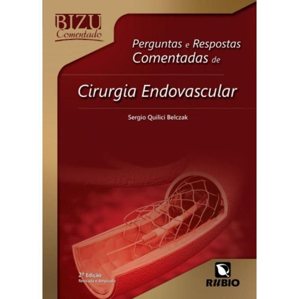 Bizu Comentado - Perguntas E Respostas Comentadas De Cirurgia Endovascular