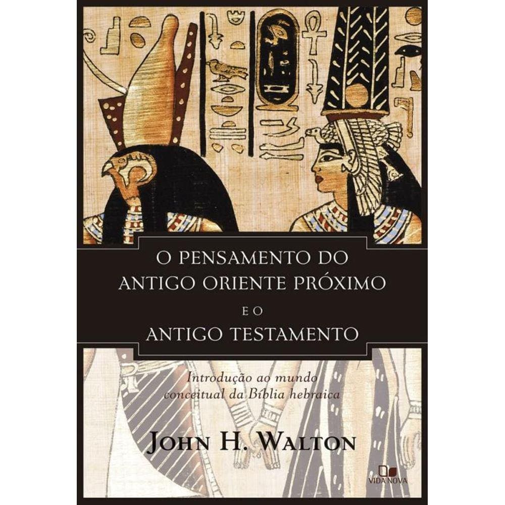 Pensamento Do Antigo Oriente Próximo E O Antigo Testamento, O