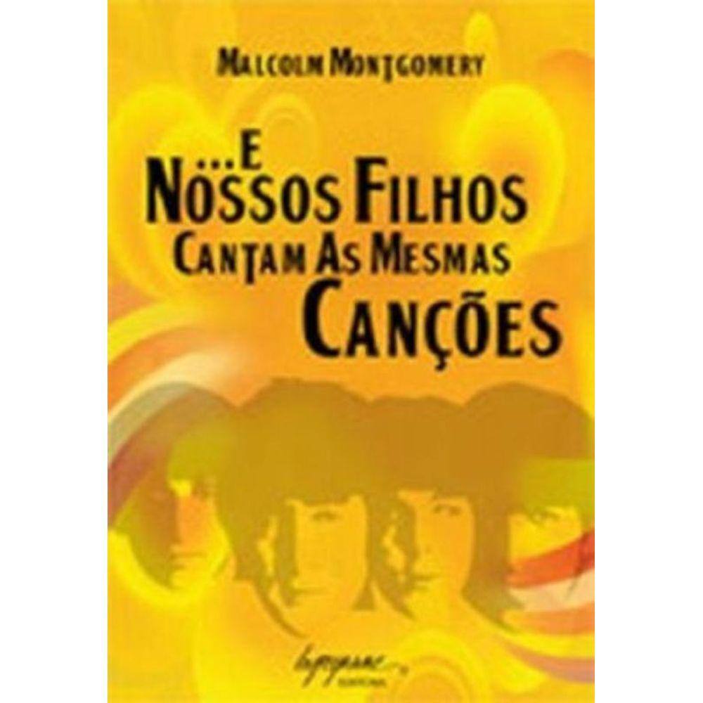E Nossos Filhos Cantam As Mesmas Cancoes - 1