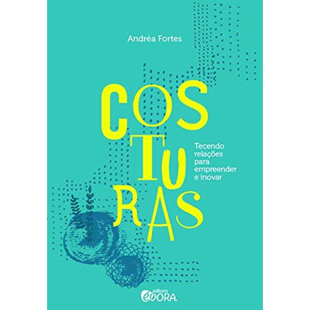 LIVRO Costuras Tecendo relações para empreender e inovar DE