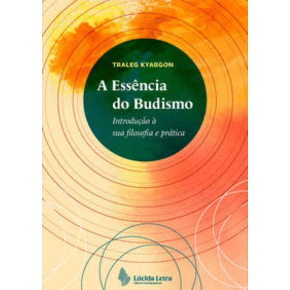 a Essência Do Budismo - Introdução à Sua Filosofia e Prática