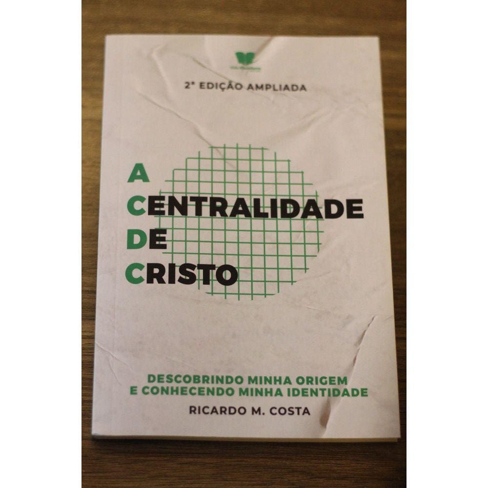 Livro A Centralidade de Cristo Vol 1 Ricardo M. Costa