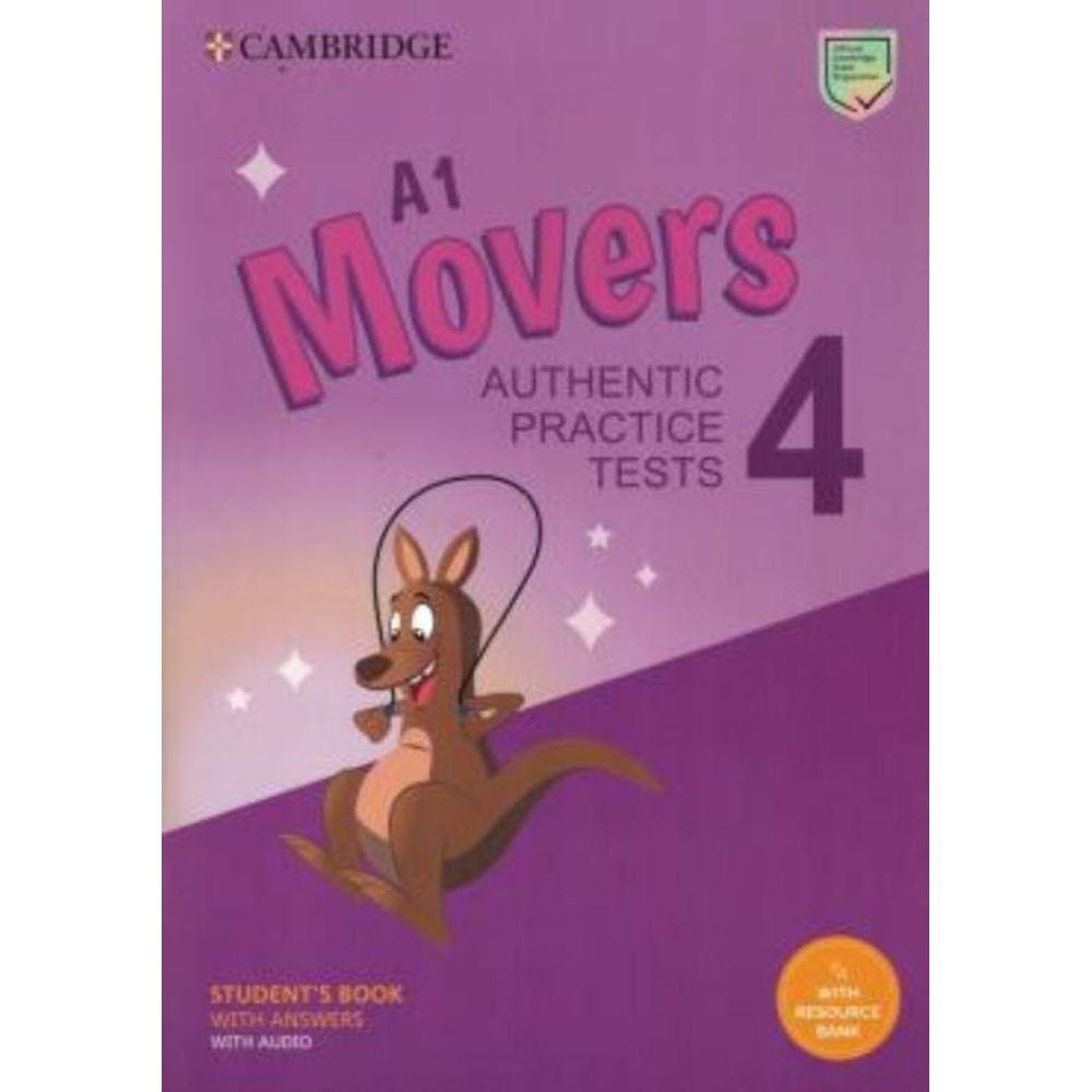 A1 Movers 4 StudentS Book With Answers With Audio With Resource Bank: Authentic Practice Tests