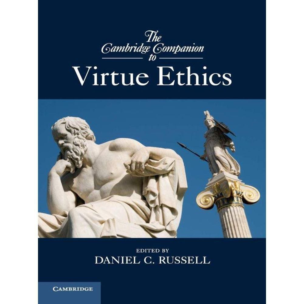 The Cambridge Companion To Virtue Ethics