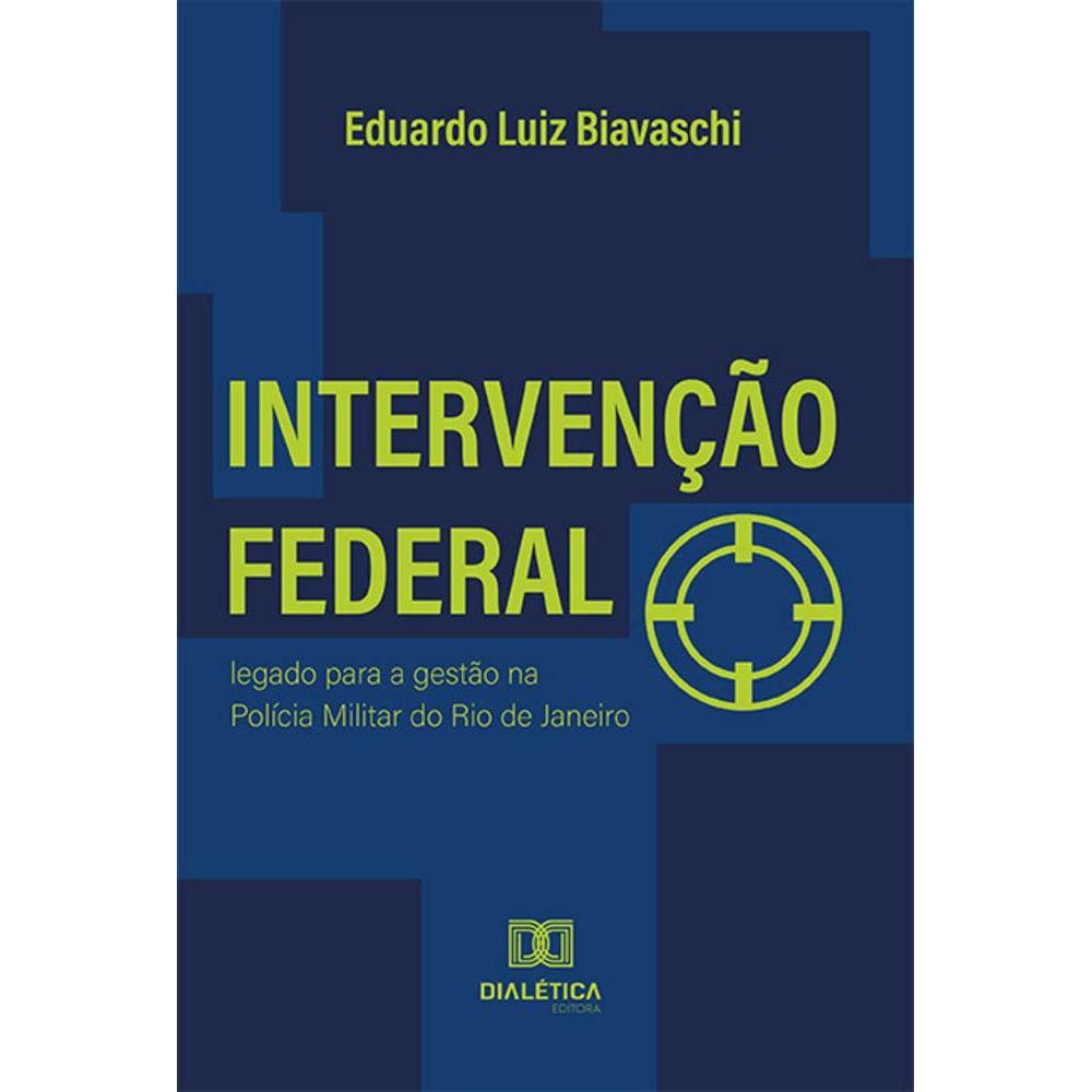 Intervenção Federal - Legado para a gestão na Polícia Militar do Rio de Janeiro