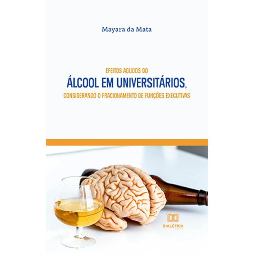 Efeitos agudos do álcool em universitários, considerando o fracionamento de funções executivas