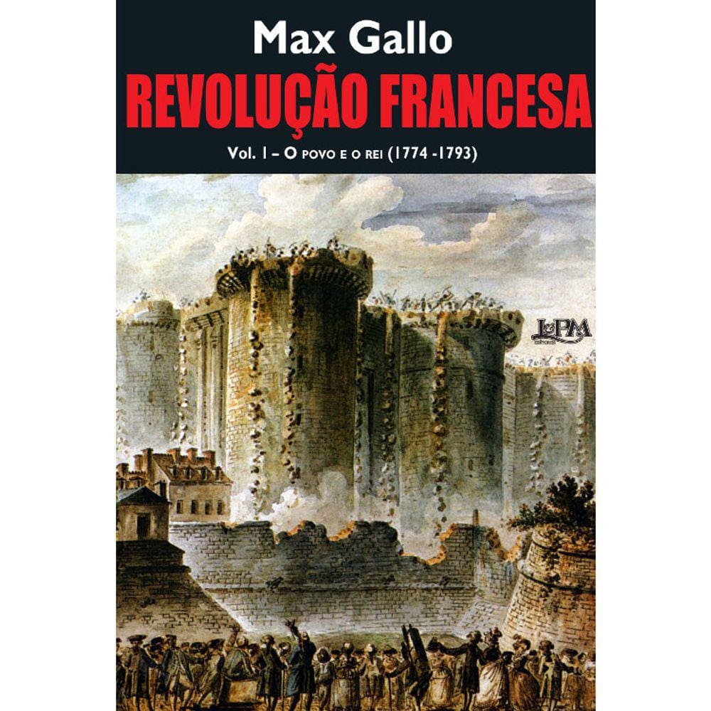 Revolução Francesa - Vol 01 - O Povo E O Rei (1774-1793)