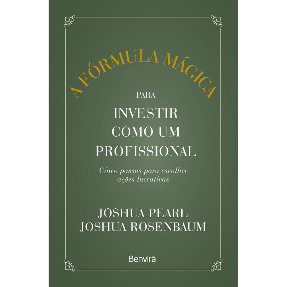 A Fórmula Mágica Para Investir Como Um Profissional