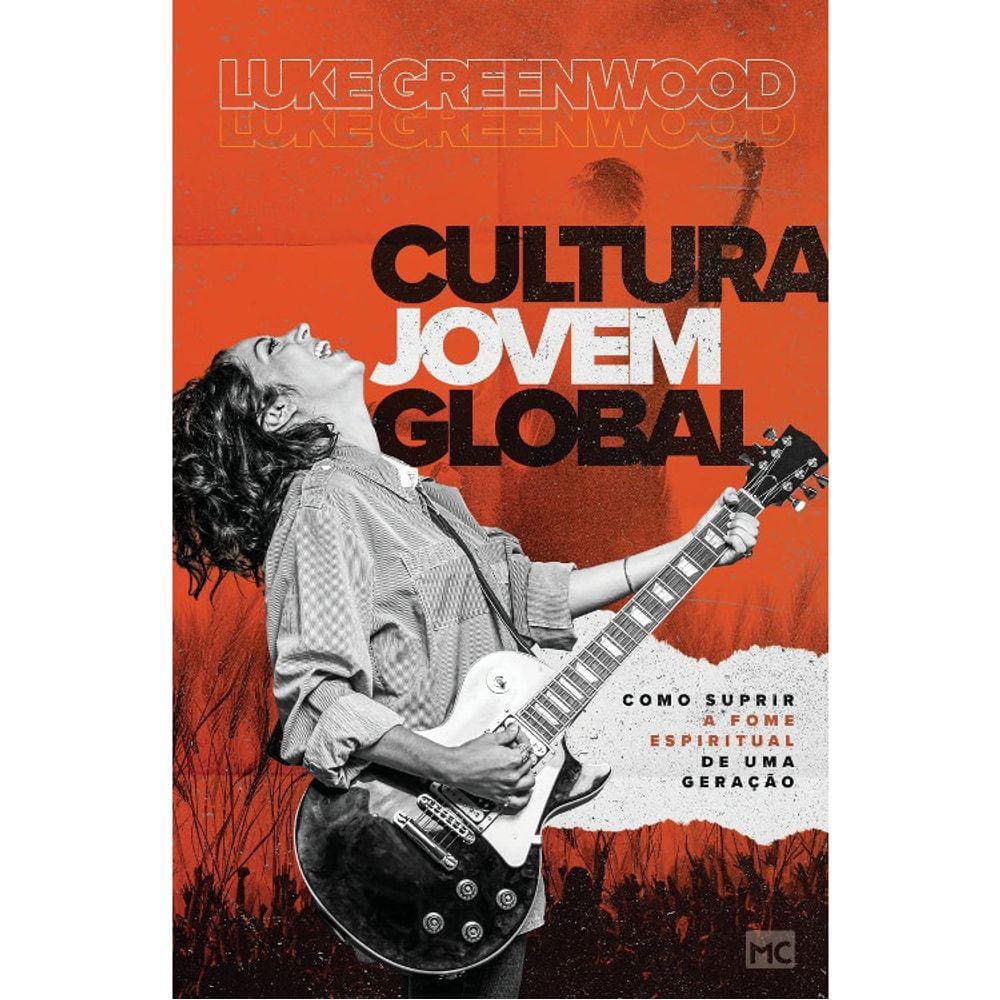 Cultura Jovem Global - Como Suprir A Fome Espiritual De Uma Geração