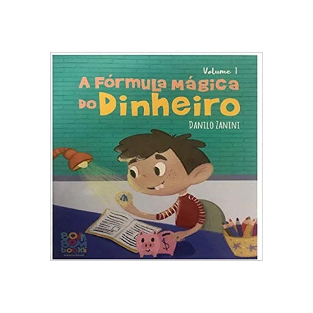 Coleção - Educação Financeira - Vol 01 - A Fórmula Mágica Do Dinheiro