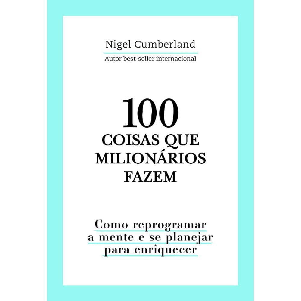 100 Coisas Que Milionários Fazem