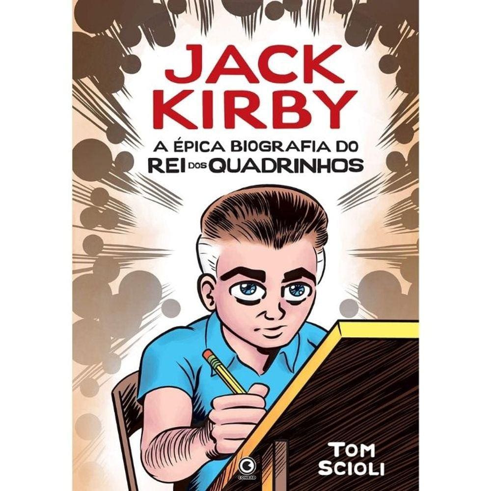 Jack Kirby: A Épica Biografia Do Rei Dos Quadrinhos