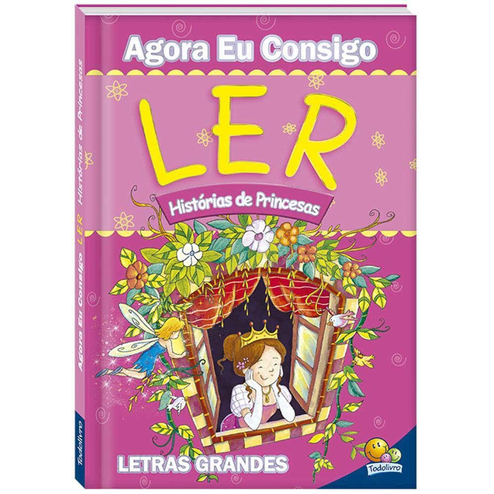 Agora Eu Consigo Ler - Historias De Princesas - Letras Grandes